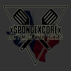 XSPONGEXCOREX : Don't Mess with TexXxas